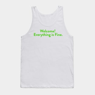 Welcome! Everything is Fine. Tank Top